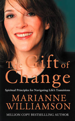 The Gift of Change - Marianne Williamson