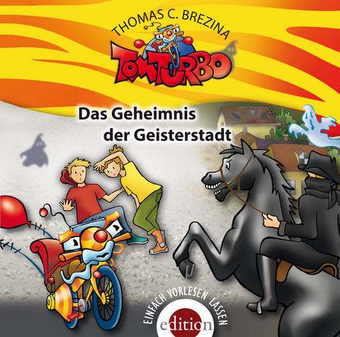 TOM TURBO - Das Geheimnis der Geisterstadt - Thomas C. Brezina