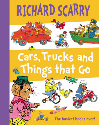 Cars, Trucks and Things That Go - Richard Scarry