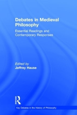 Debates in Medieval Philosophy - 