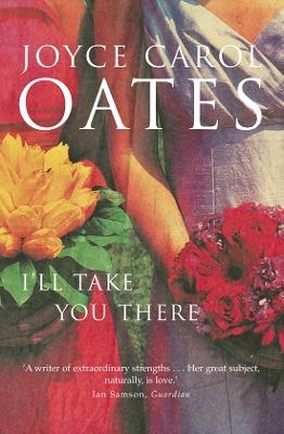 I’ll Take You There - Joyce Carol Oates