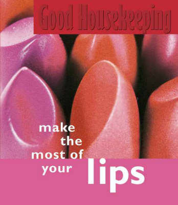 Make the Most of Your Lips - Jo Glanville-Blackburn