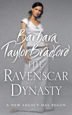 The Ravenscar Dynasty - Barbara Taylor Bradford