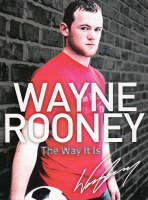 Wayne Rooney: The Way It Is - Wayne Rooney