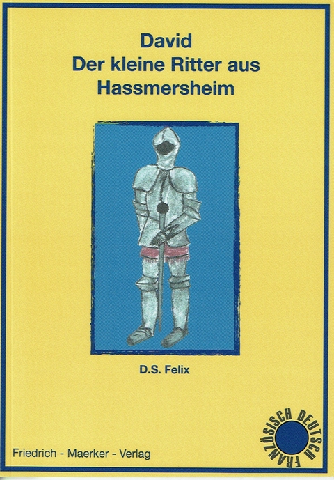 David, der kleine Ritter aus Hassmersheim - Dorothea S. Felix