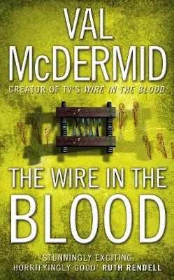 The Wire in the Blood - Val McDermid