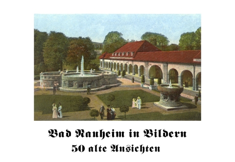 Bad Nauheim in Bildern - Joachim Cott