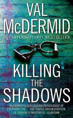 Killing the Shadows - Val McDermid