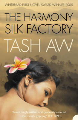 The Harmony Silk Factory - Tash Aw