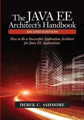 The Java Ee Architect's Handbook - Derek C Ashmore