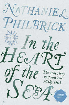 In the Heart of the Sea - Nathaniel Philbrick