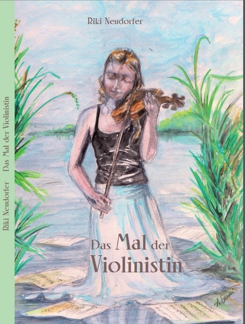 Das Mal der Violinistin - Riki Neudorfer