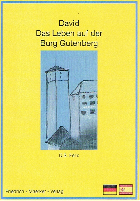 David und das Leben auf der Burg Guttenberg - D. S. Felix