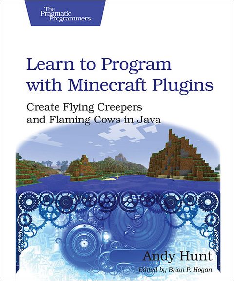 Learn to Program with Minecraft Plugins - Andy Hunt