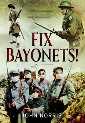 Fix Bayonets! - John Norris