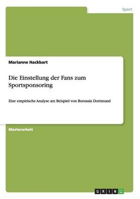 Die Einstellung der Fans zum Sportsponsoring - Marianne Hackbart