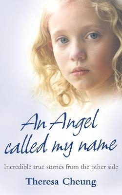 An Angel Called My Name - Theresa Cheung