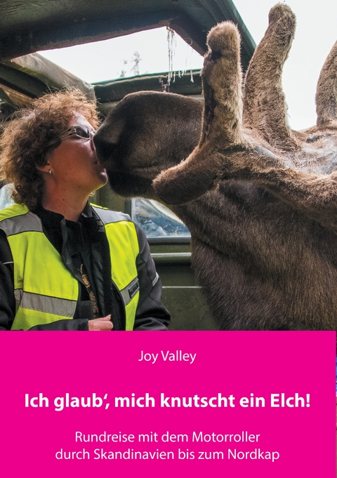 Ich glaub', mich knutscht ein Elch! - Joy Valley, Antje Kucher-Freudenthal