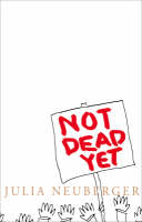 Not Dead Yet - Julia Neuberger