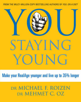 You: Staying Young - Michael F. Roizen, Mehmet C. Oz