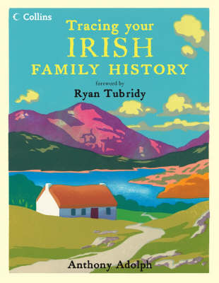 Collins Tracing Your Irish Family History - Anthony Adolph