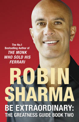 Be Extraordinary: The Greatness Guide Book Two - Robin Sharma