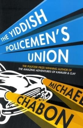 The Yiddish Policemen’s Union - Michael Chabon