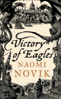 Victory of Eagles - Naomi Novik