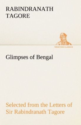 Glimpses of Bengal Selected from the Letters of Sir Rabindranath Tagore - Rabindranath Tagore