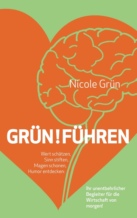 Grün!führen - Nicole Grün