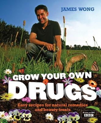 Grow Your Own Drugs - James Wong