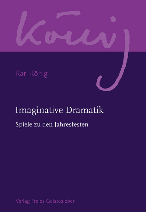 Imaginative Dramatik - Karl König