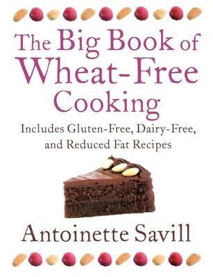 The Big Book of Wheat-Free Cooking - Antoinette Savill