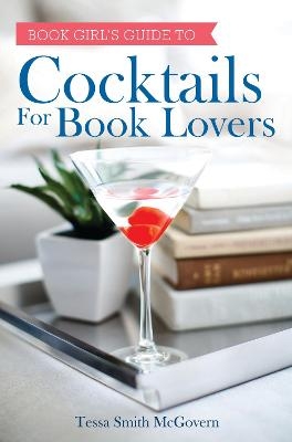 Cocktails for Book Lovers - Tessa Smith McGovern