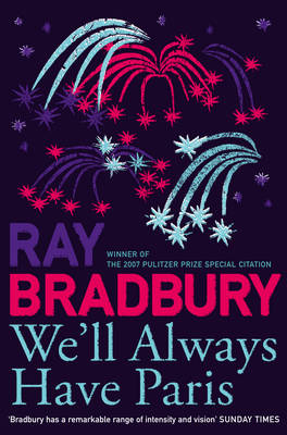 We’ll Always Have Paris - Ray Bradbury