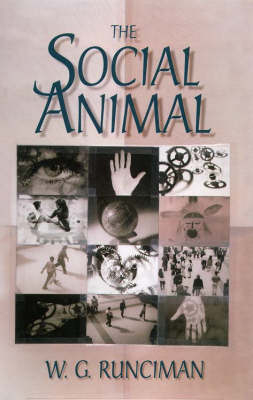 The Social Animal - Walter Garrison Runciman