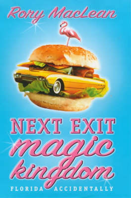 Next Exit Magic Kingdom - Rory MacLean