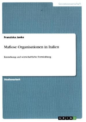 Mafiose Organisationen in Italien - Franziska Janke