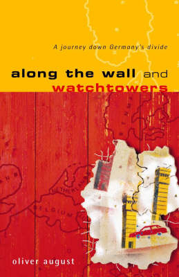 Along the Wall and Watchtowers - Oliver August