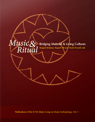 Music & Ritual: Bridging Material & Living Cultures - Arnd Adje Both, Maria Antonia Virgily Blanquet, Juan Peruarena Arregui, Raquel Jiménez Pasalodos, Rupert Till, Mark Howell, Ingrid Furniss, John C. Franklin, Antonio M. Sáez Romero, José M. Gutiérrez López, Agnès Garcia-Ventura, Mireia López-Bertran, Daniela Castaldo, David J. Knight, Miriam A. Kolar, Mónica Gudemos, James A. Rees, Jesús Salius Gumà, Margarita Diáz-Andreu, Carlos García Benito, Carlos Sanz Mínguez, Fernando Romero Carnicero, Roberto De Pablo Martínez, Cristina Górriz Ganan, Gjermund Kolltveit, Riitta Rainio, Zdravko Blazekovic, Annemies Tamboer