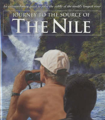 Journey to the Source of the Nile - Christopher Ondaatje