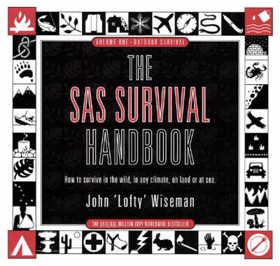 The SAS Survival Handbook - John ‘Lofty’ Wiseman