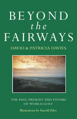 Beyond the Fairways - Dai Davies, Patricia Davies