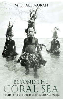 Beyond the Coral Sea - Michael Moran