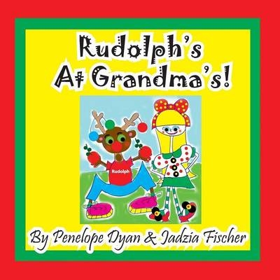 Rudolph's at Grandma's! - Penelope Dyan