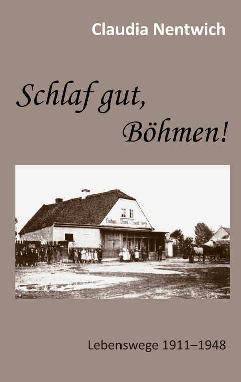 Schlaf gut, Böhmen! - Claudia Nentwich