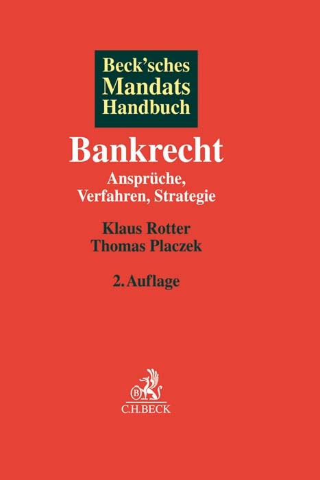 Beck'sches Mandatshandbuch Bankrecht - Klaus Rotter, Thomas Placzek