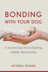 Bonding with Your Dog -  Victoria Schade