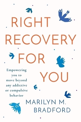 Right Recovery for You - Marilyn M Bradford