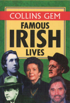 Collins Gem Famous Irish Lives - Carol P. Shaw, Alastair Fyfe